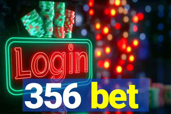356 bet